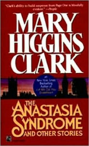 Title: The Anastasia Syndrome and Other Stories, Author: Mary Higgins Clark