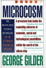 Microcosm: The Quantum Revolution In Economics And Technology