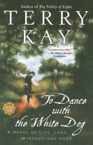 Title: To Dance with the White Dog, Author: Terry Kay