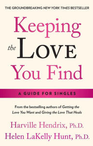 Title: Keeping the Love You Find: A Personal Guide, Author: Harville Hendrix