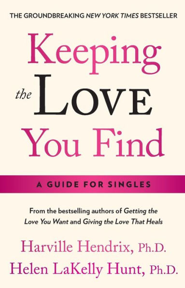 Keeping the Love You Find: A Personal Guide