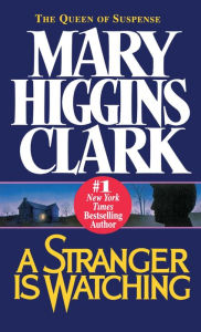 Title: A Stranger Is Watching, Author: Mary Higgins Clark