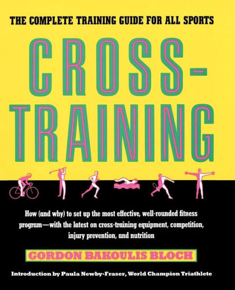 Crosstraining: The Complete Training Guide for All Sports