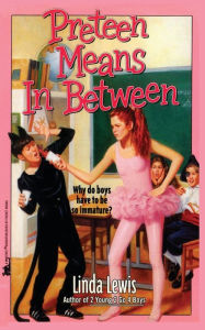 Title: Preteen Means Inbetween, Author: Linda Lewis