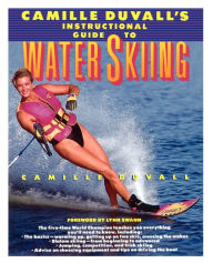 Title: Camille Duvall's Instructional Guide to Water Skiing, Author: Camille Duvall