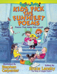 Title: Kids Pick The Funniest Poems: Poems That Make Kids Laugh, Author: Bruce Lansky