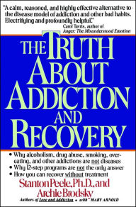 Title: Truth About Addiction and Recovery, Author: Stanton Peele