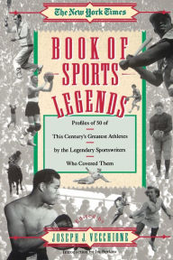 Title: New York Times Book of Sports Legends, Author: Joseph Vecchione