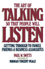 The Art of Talking So That People Will Listen: Getting Through to Family, Friends & Business Associates