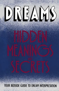 Title: Dreams: Hidden Meanings and Secrets, Author: Orion