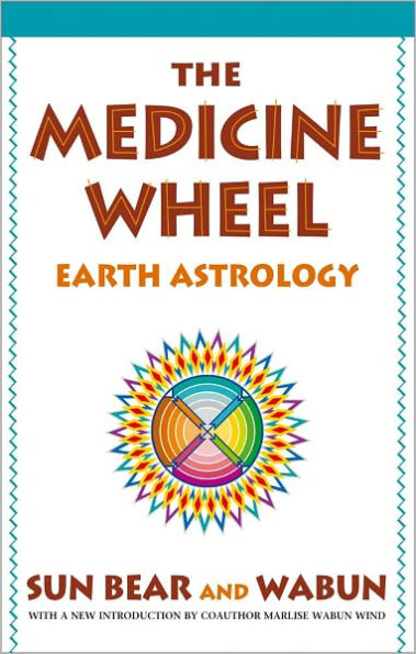 The Medicine Wheel: Earth Astrology