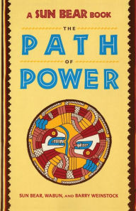 Title: SUN BEAR: THE PATH OF POWER, Author: Sunbear