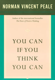Title: You Can If You Think You Can, Author: Dr. Norman Vincent Peale