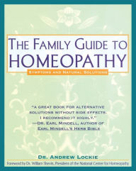 Title: Family Guide to Homeopathy: Symptoms and Natural Solutions, Author: Andrew Lockie