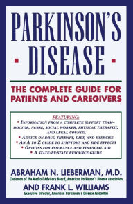 Title: Parkinson's Disease: The Complete Guide for Patients and Caregivers, Author: Abraham N. Lieberman