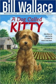 Dog Called Kitty by Bill Wallace, Paperback | Barnes & Noble®