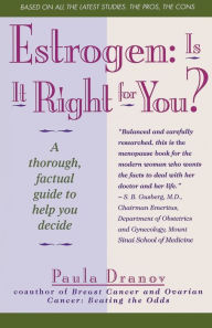 Title: Estrogen: Is It Right For You? Thorough, Factual Guide To Help You Decide, Author: Paula Dranov