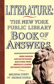 Title: Literature: New York Public Library Book of Answers, Author: Melinda Corey
