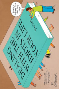 Title: Dealing With the Idiots in Your Life: A Novel of Hollywood, Author: Jim Benton