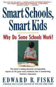 Title: Smart Schools, Smart Kids: Why Do Some Schools Work?, Author: Edward Fiske