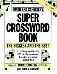 Title: Simon & Schuster Super Crossword Puzzle Book #7, Author: Eugene T. Maleska