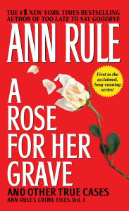 Download free phone book A Rose for Her Grave: And Other True Cases English version