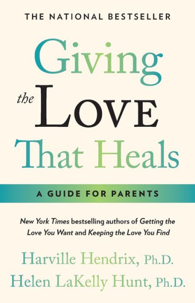 Giving the Love that Heals: A Guide for Parents