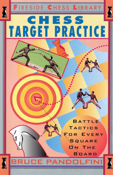 Chess Target Practice: Battle Tactics for Every Square on the Board