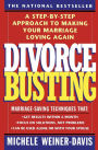 Divorce Busting: A Step-By-Step Approach to Making Your Marriage Loving Again