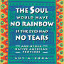 Soul Would Have No Rainbow if the Eyes Had No Tears and Other Native American PR