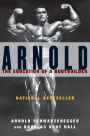 Arnold: The Education of a Bodybuilder
