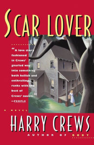 Title: Scar Lover, Author: Harry Crews