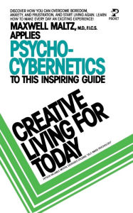 Title: Creative Living for Today, Author: Lionel dean Maxwell maltz