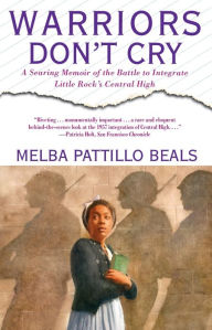 Title: Warriors Don't Cry, Author: Melba Pattillo Beals