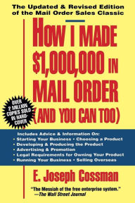 Title: How I Made $1,000,000 in Mail Order-and You Can Too!, Author: E. Joseph Cossman
