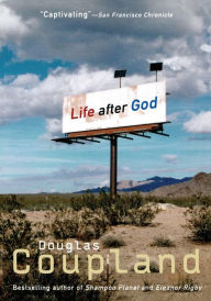Title: Life After God, Author: Douglas Coupland