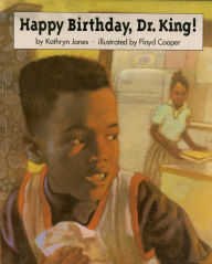 Title: Happy Birthday, Dr. King!, Author: Kathryn Jones