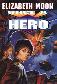 Title: Once a Hero (Serrano Legacy Series #4), Author: Elizabeth Moon