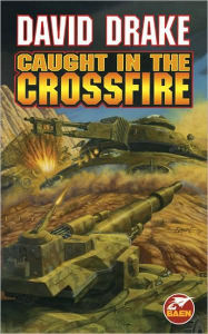 Title: Caught in the Crossfire (Hammer's Slammers Series), Author: David Drake