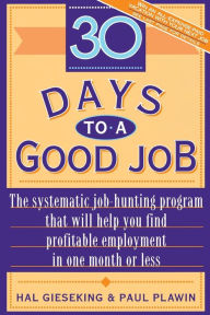 Title: Thirty Days to a Good Job, Author: Hal Gieseking