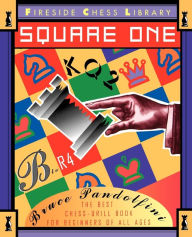 Title: Square One: A Chess Drill Book for Beginners, Author: Bruce Pandolfini