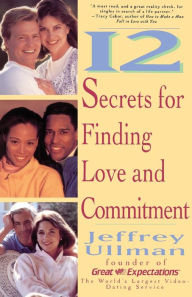 Title: 12 Secrets To Finding Love & Commitment, Author: Jeffrey Ullman