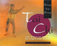 Title: Step-By-Step Tai Chi, Author: Master Lam Kam-Chuen