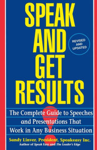 Title: Speak and Get Results: Complete Guide to Speeches & Presentations Work Bus, Author: Sandy Linver