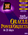 Teach Yourself Oracle Power Objects in 21 Days