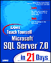 Sams Teach Yourself Microsoft SQL Server 7 in 21 Days