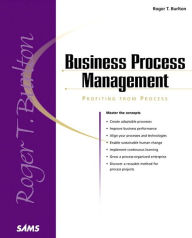 Title: Business Process Management: Profiting From Process / Edition 1, Author: Roger Burlton