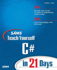 Title: Sams Teach Yourself C# in 21 Days, Author: Bradley L. Jones