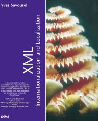 Title: XML Internationalization and Localization / Edition 1, Author: Yves Savourel