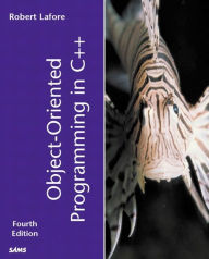Title: Object-Oriented Programming in C++ / Edition 4, Author: Robert Lafore